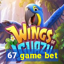 67 game bet